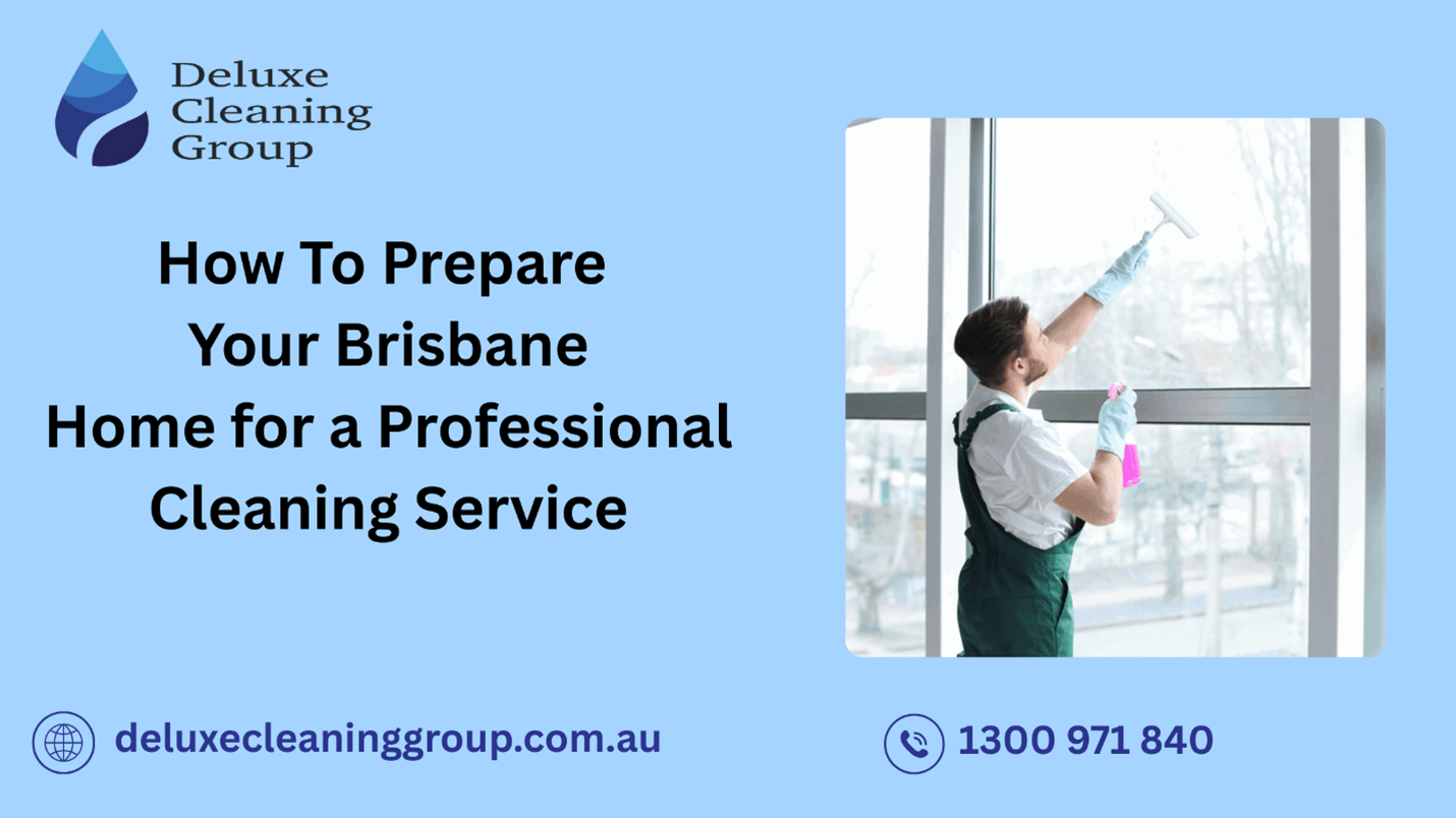 How To Prepare Your Brisbane Home for a Professional Cleaning Service