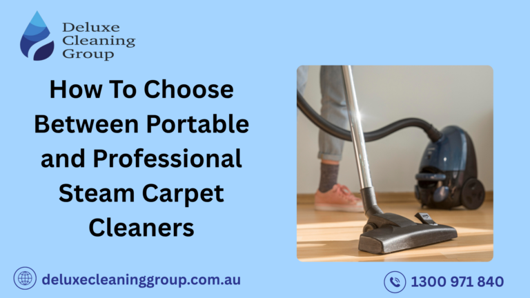 How To Choose Between Portable and Professional Steam Carpet Cleaners
