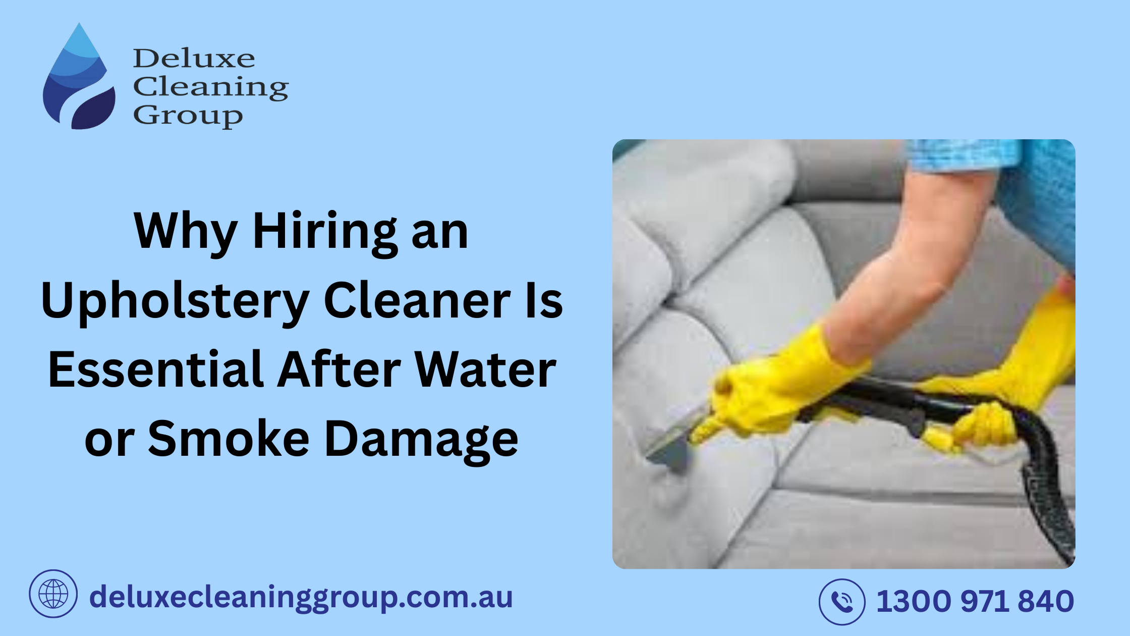 Why Hiring an Upholstery Cleaner Is Essential After Water or Smoke Damage