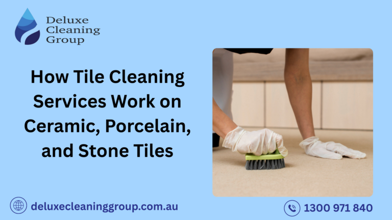 How Tile Cleaning Services Work on Ceramic, Porcelain, and Stone Tiles