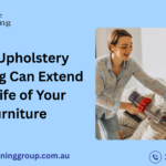 How Upholstery Cleaning Can Extend the Life of Your Furniture