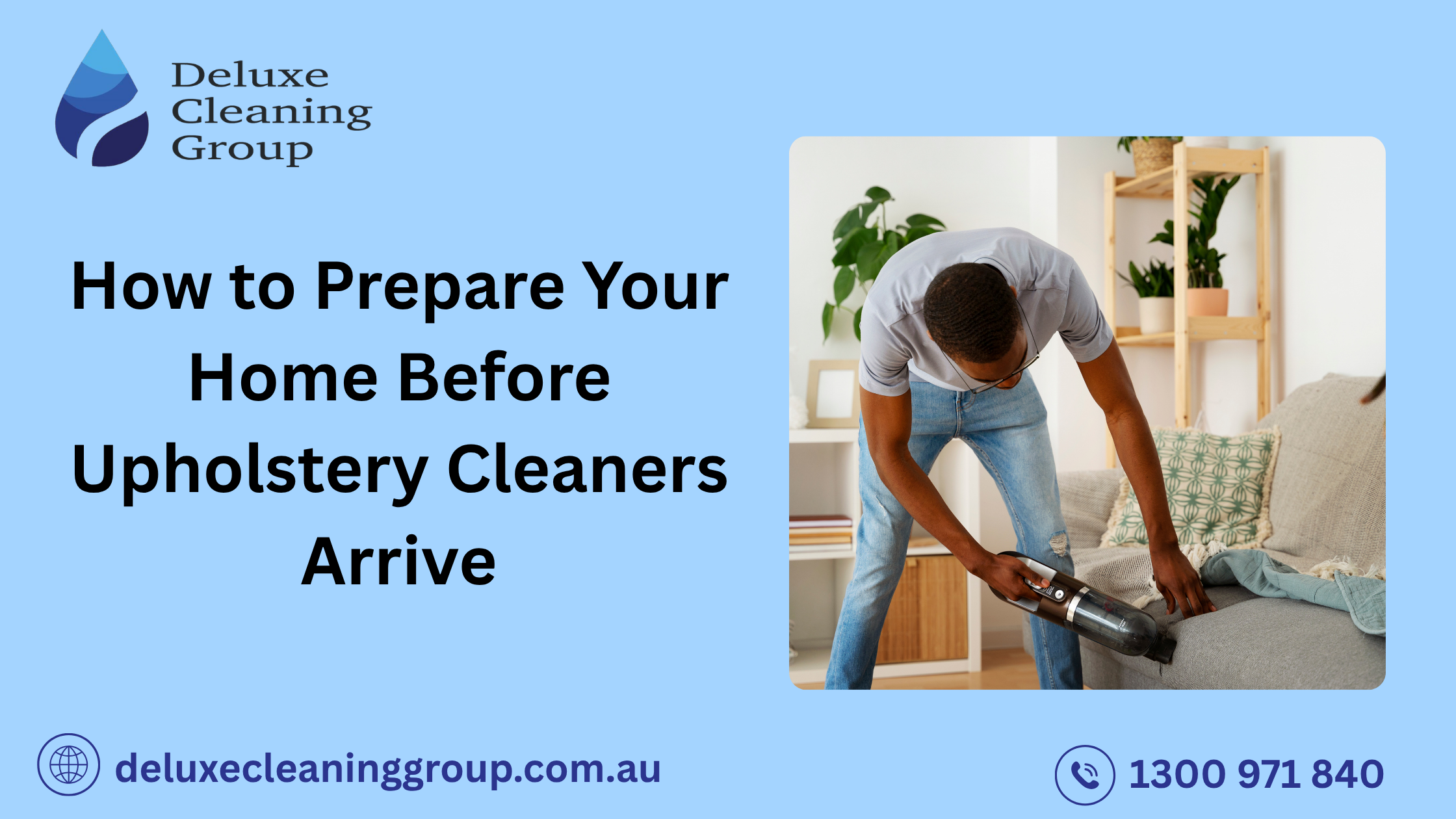 How to Prepare Your Home Before Upholstery Cleaners Arrive